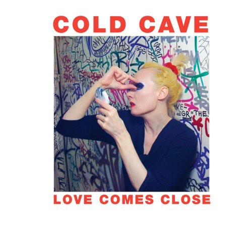 Cold Cave - Love Comes Close vinyl record cover