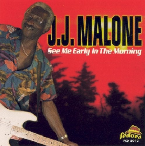 J Malone J - See Me Early in the Mornin