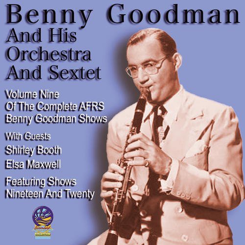 Benny Goodman / His Orchestra & Sextet - Afrs Benny Goodman Show, Vol. 9 vinyl record cover