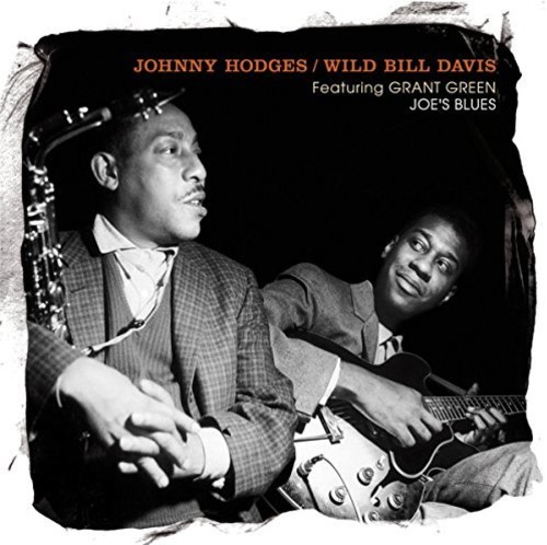 Johnny Hodges / Davis,Wild Bill - Joe's Blues - Featuring Grant Green