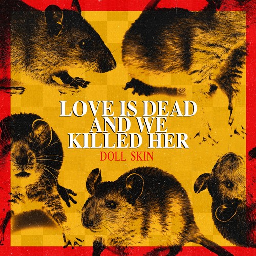 Doll Skin - Love Is Dead And We Killed Her vinyl record cover
