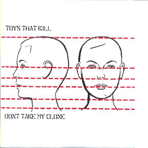 TOYS THAT KILL - Don't Take My Clone vinyl record cover