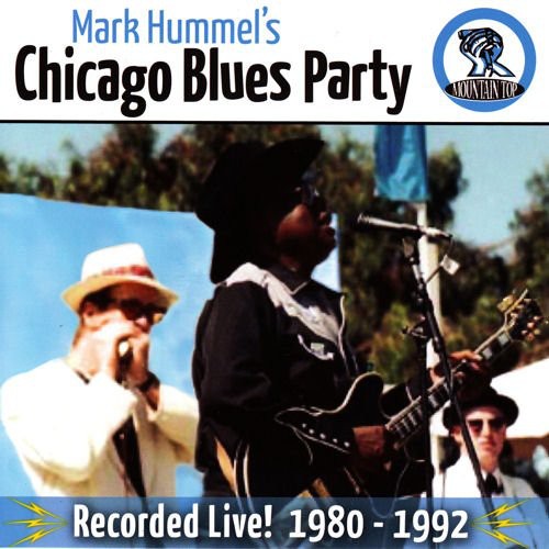 Mark Hummel's Chicago Blues Party Recorded Live! 1