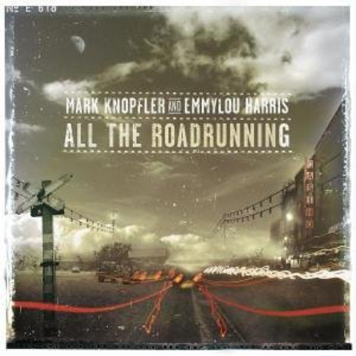 Mark Knopfler / Harris,Emmylou - All the Roadrunning