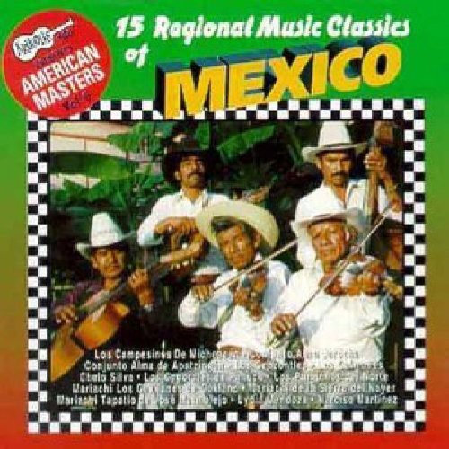 15 Regional Mexican Music Clas - 15 Regional Mexican Music Classics / Various