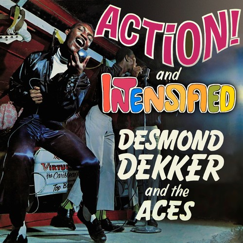 Desmond Dekker & The Aces - Action! / Intensified