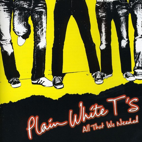 All That We Needed Plain White T's - All That We Needed