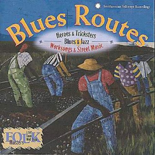 Blues Routes-Heroes & Trick - Blues Routes: Heroes & Tricksters