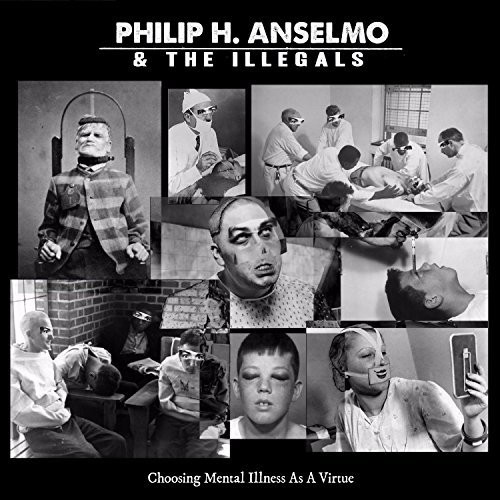 Philip Anselmo & Illegals - Choosing Mental Illness As A Virtue vinyl record cover