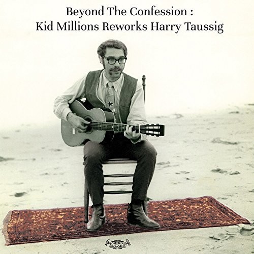 Kid Millions - Beyond The Confession: Kid Millions Reworks Harry Taussig vinyl record cover