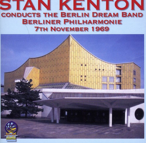 Stan Kenton Conducts the Berlin Dream Band