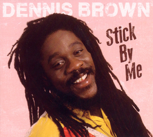 Dennis Brown - Stick By Me