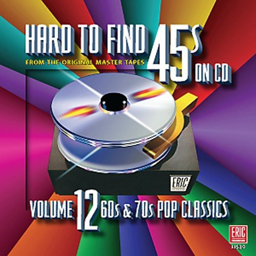 Hard To Find 45s On Cd - Hard-To-Find 45s, Vol. 12: 60s and 70s Pop Classics