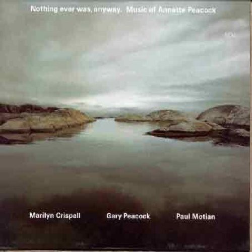 Marilyn Crispell - Nothing Ever Was Anyway [Import]