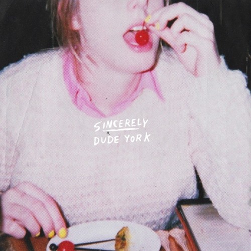Dude York - Sincerely vinyl record cover