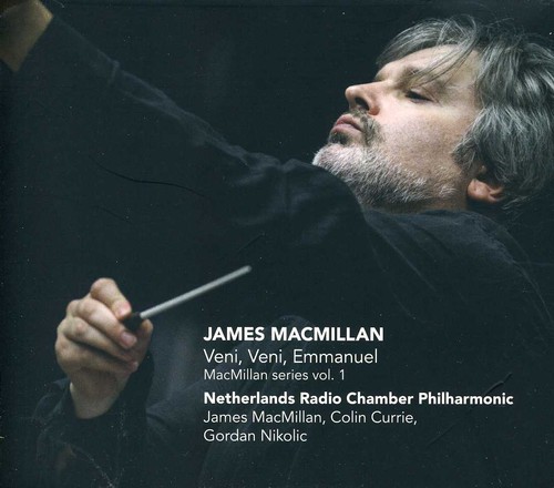 Macmillan / Currie / Nikolic / Netherlands Radio - Veni Veni Emmanuel: MacMillan Series 1 vinyl record cover