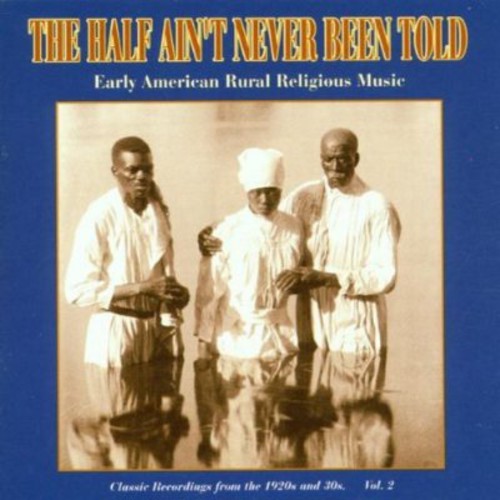 Half Aint Never Been Told - The Half Ain't Never Been Told Vol.2