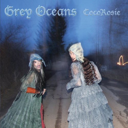 CocoRosie  - Grey Oceans vinyl record cover