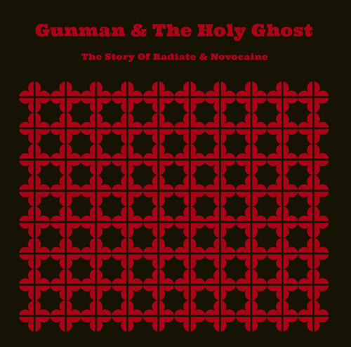 Gunman & The Holy Ghost - The Story of Radiate & Novocaine vinyl record cover