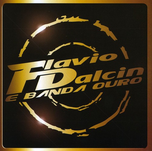 Flavio Dalcin - Flavio Dalcin E Banda Ouro