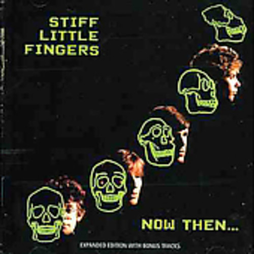 Stiff Little Fingers : Now Then