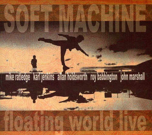 Soft Machine - Floating World Live