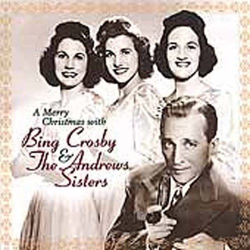 Crosby/Andrews Sisters - A Merry Christmas With Bing Crosby & the Andrews Sisters