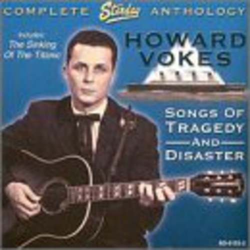 Howard Volkes - Songs Of Tragedy and Disaster: Complete Starday Anthology