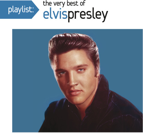 Playlist: The Very Best Of Elvis Presley