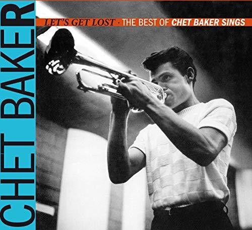 Let's Get Lost: The Best Of Chet Baker Sings