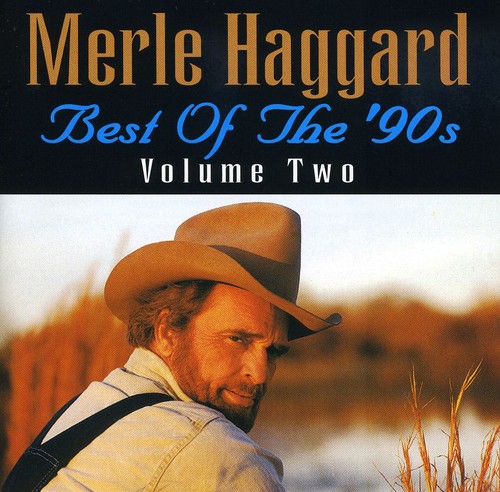 Merle Haggard - Best Of The 90's Volume 2