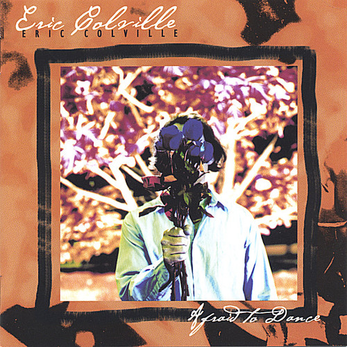 Eric Colville - Afraid to Dance