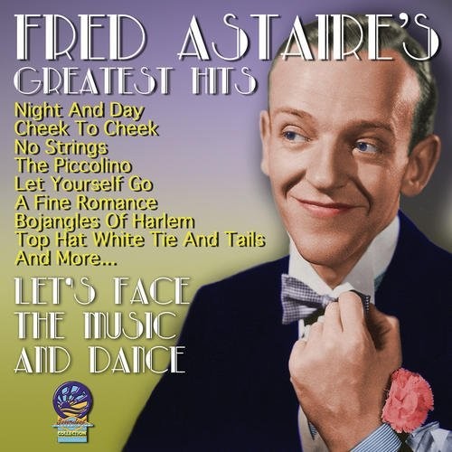 GREATEST HITS - LET'S FACE THE MUSIC AND DANCE