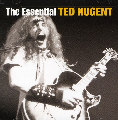 The Essential Ted Nugent