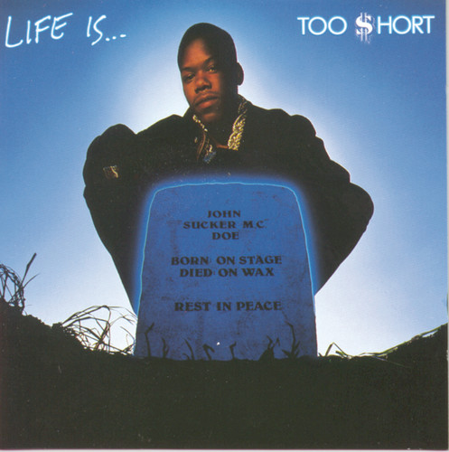 Life Is Too Short Too $hort - Life Is Too Short