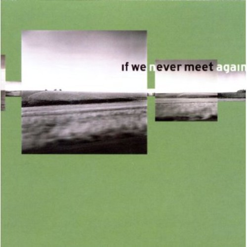 If We Never Meet Again