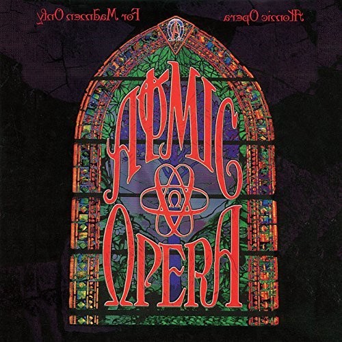 Atomic Opera - For Madmen Only (Twenty Years Later)