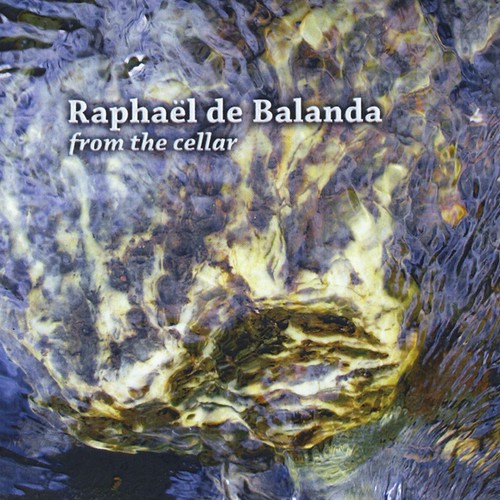 Raphael De Balanda - From the Cellar