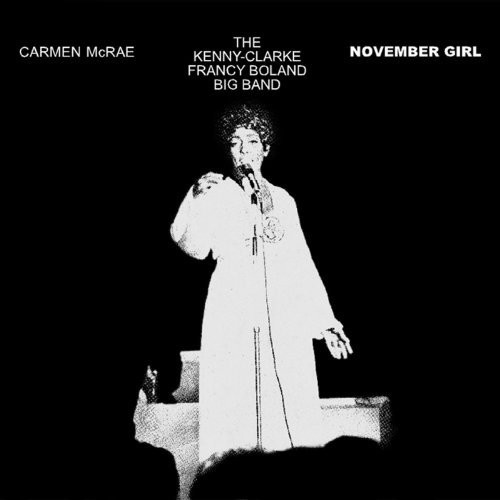 Carmen Mcrae - November Girl (& Kenny Clarke-Francy Boland Band) vinyl record cover