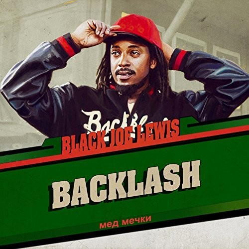 Black Joe Lewis & The Honeybears - Backlash [Digipak]