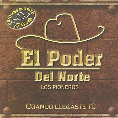 El Poder Del Norte - Cuando Llegaste Tu [Remastered]