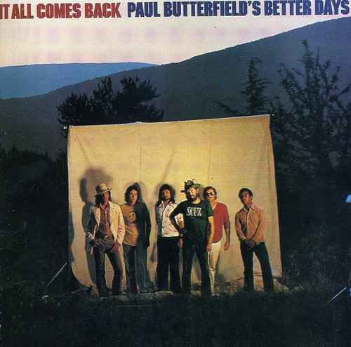 Paul Butterfield's Better Days - It All Comes Back