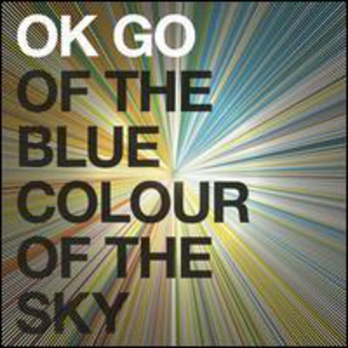 OK Go - Of The Blue Colour Of The Sky (Bonus Tracks)