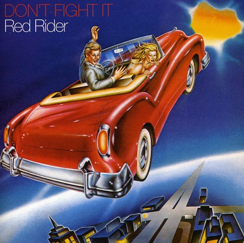 Red Rider - Don't Fight It [Import]