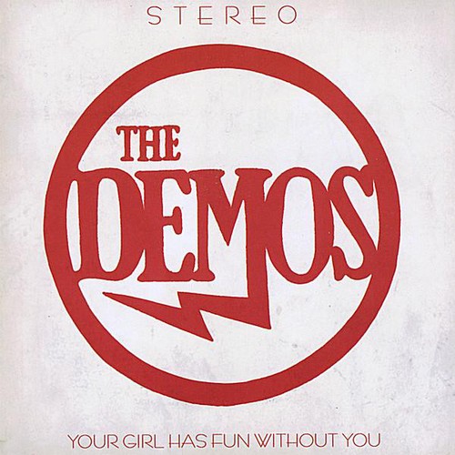 Demos - Your Girl Has Fun Without You