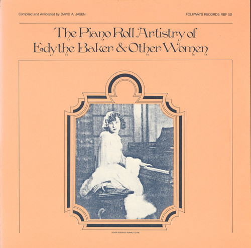 Edythe Baker & Other Women - Piano Roll Artistry of Edythe Baker