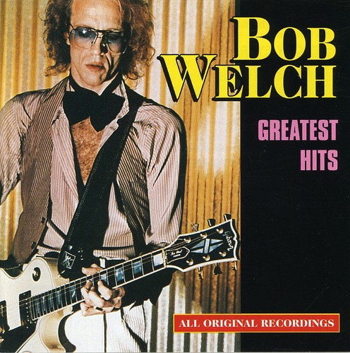 Bob Welch - Greatest Hits