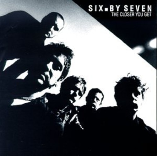 Six By Seven - Closer You Get vinyl record cover