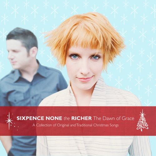 Sixpence None The Richer - The Dawn Of Grace