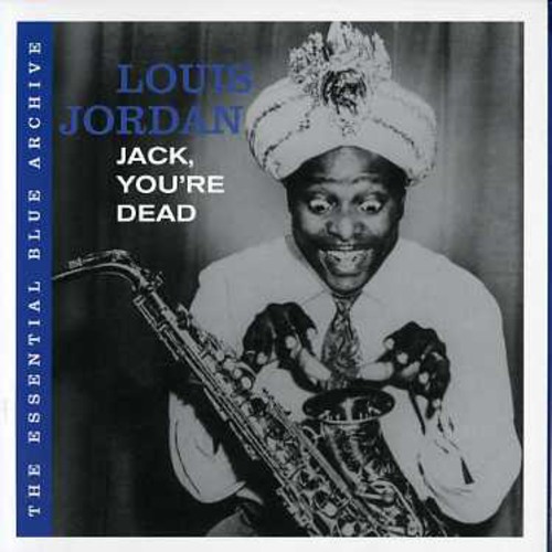 Louis Jordan - Jack You're Dead